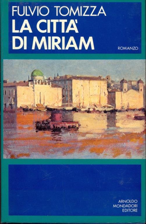 La città di Miriam - Fulvio Tomizza - 2