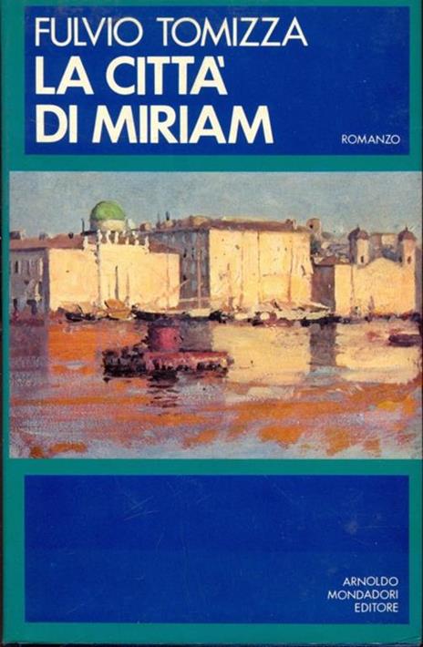 La città di Miriam - Fulvio Tomizza - 9