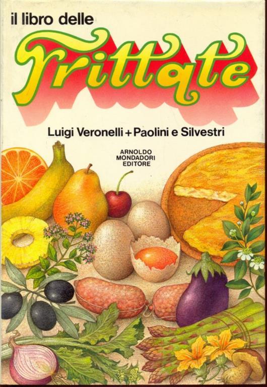 Il libro delle frittate - Sergio Paolini,Stelio Silvestri,Luigi Veronelli - 7