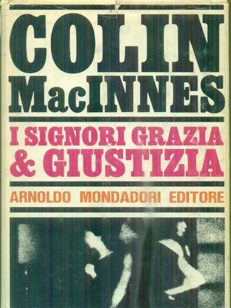 I signori Grazia e Giustizia - Colin MacInnes - 2