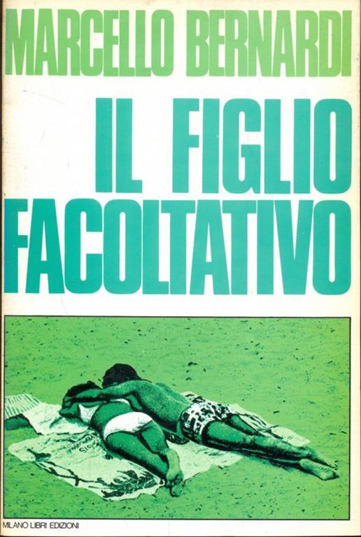 Il figlio facoltativo - Marcello Bernardi - 3