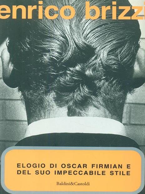 Elogio di Oscar Firmian e del suo impeccabile stile - Enrico Brizzi - 5