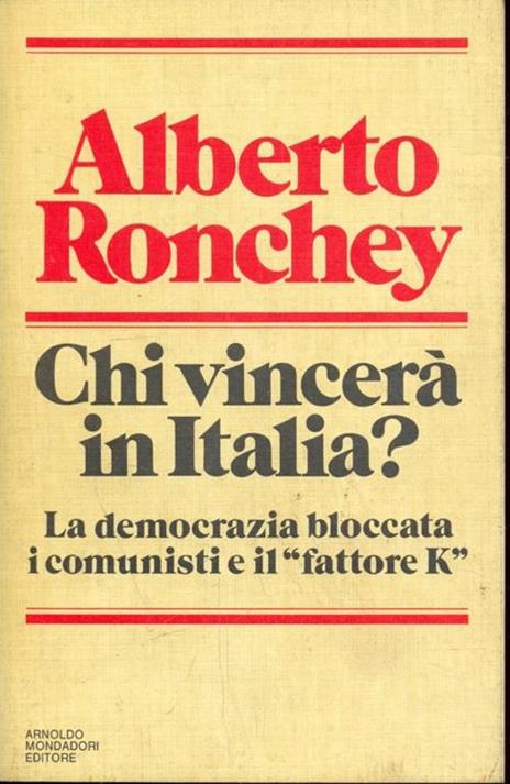 Chi vincerà in Italia? - Alberto Ronchey - 2