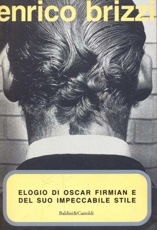 Elogio di Oscar Firmian e del suo impeccabile stile - Enrico Brizzi - 5