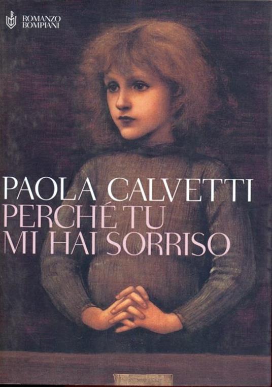 Perché tu mi hai sorriso - Paola Calvetti - 3