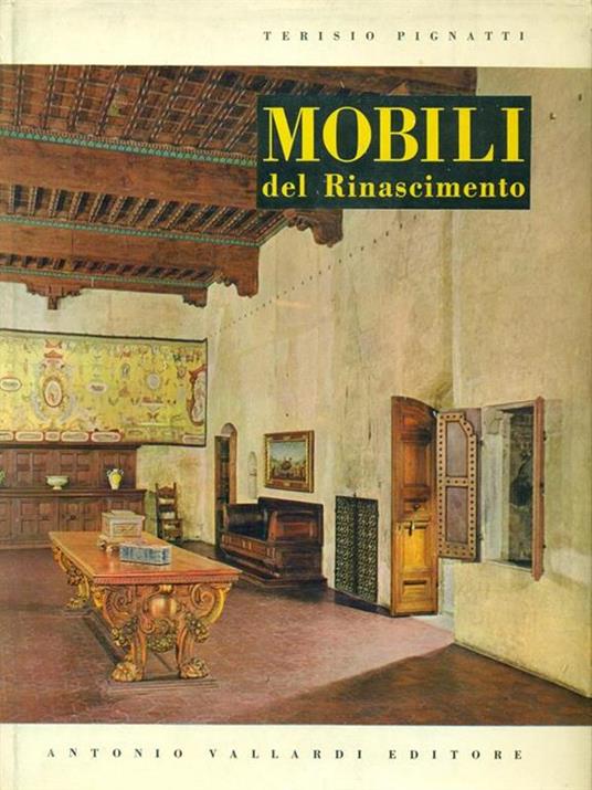 Mobili del Rinascimento - Terisio Pignatti - copertina