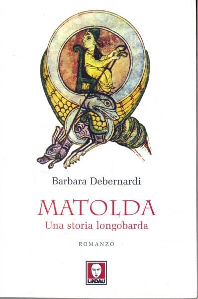 Matolda. Una storia longobarda - Barbara Debernardi - copertina