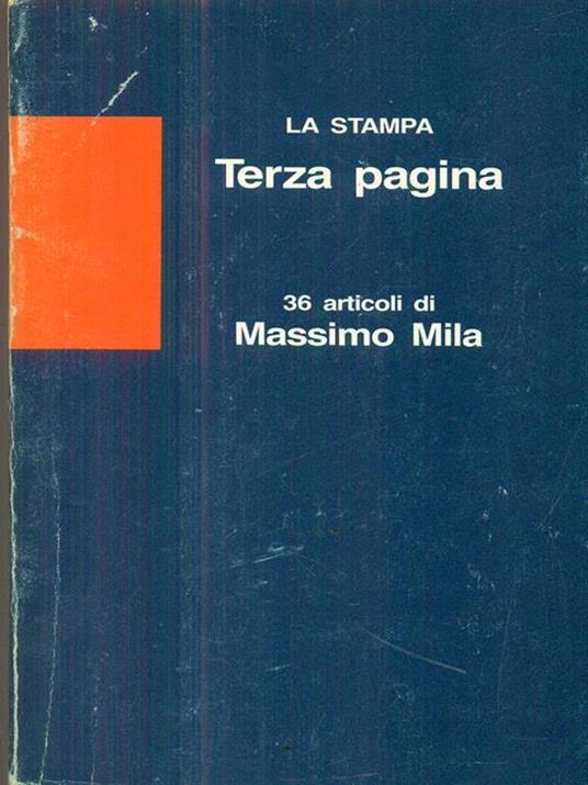 Terza pagina. 36 articoli - Massimo Mila - 4