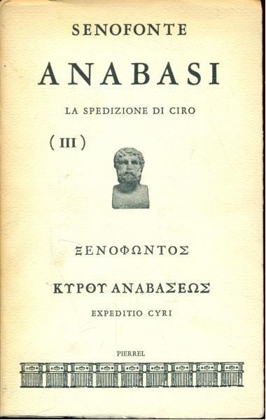 Anabasi. La spedizione di Ciro (III). Testo greco a fronte - Senofonte - copertina