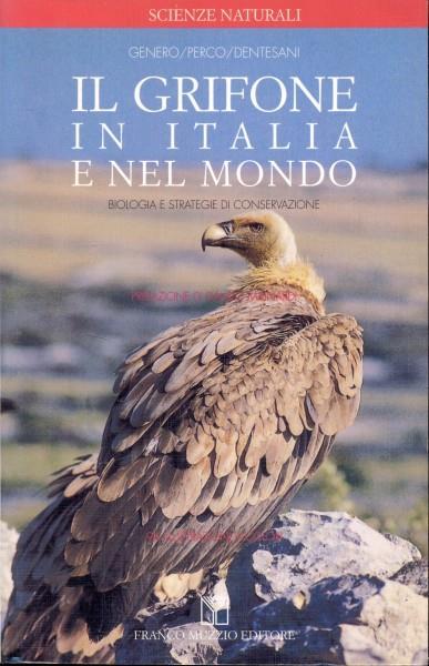 Il grifone in Italia e nel mondo. Biologia e strategie di conservazione - Fulvio Genero,Fabio Perco,Bruno Dentesani - 3