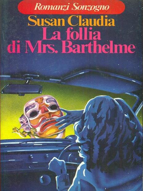 La follia di Mrs. Barthelme - Susan Claudia - 8