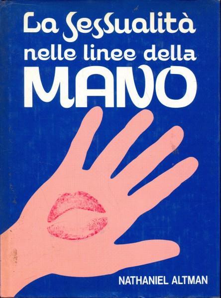 La sessualità nelle linee della mano - Nathaniel Altman - 4