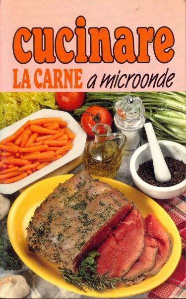 Cucinare la carne a microonde - Laura Landra,Margherita Landra - copertina