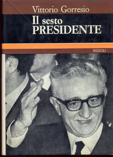 Il sesto presidente - Vittorio Gorresio - 3