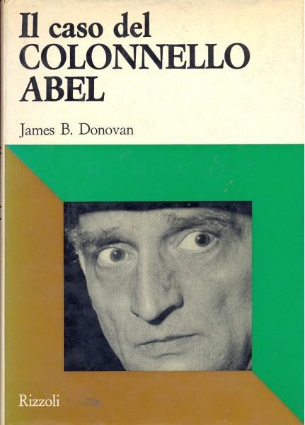 Il caso del colonnello Abel - James B. Donovan - copertina