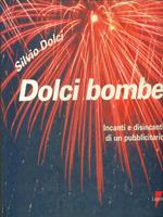 Dolci bombe. Incanti e disincanti di un pubblicitario