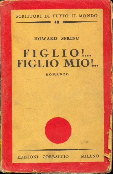 Figlio! Figlio mio!. - Howard Spring - 9