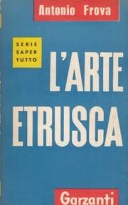 L' arte etrusca - Antonio Frova - 8