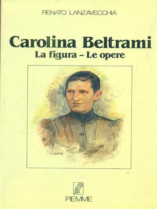 Carolina Beltrami - La figura le opere - Renato Lanzavecchia - copertina