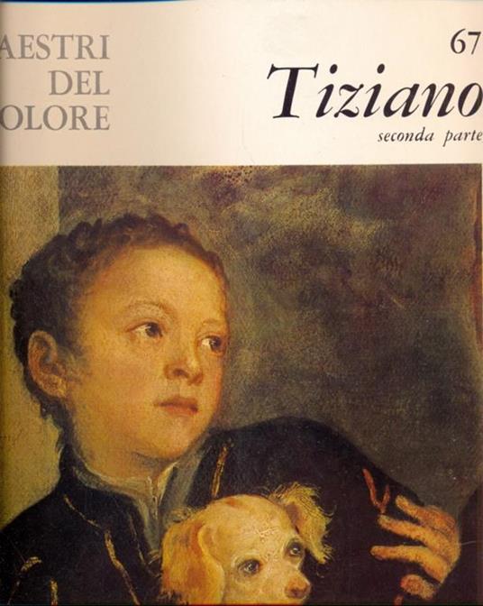 I maestri del colore: Tiziano (seconda parte) - Rodolfo Pallucchini - 6