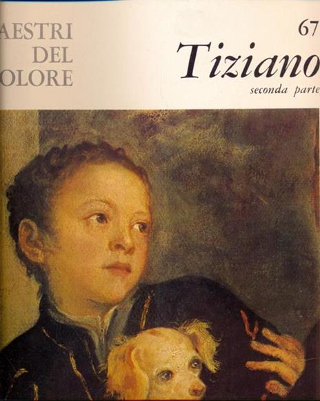I maestri del colore: Tiziano (seconda parte) - Rodolfo Pallucchini - 2