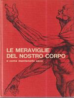 Le meraviglie del nostro corpo e come mantenerlo sano