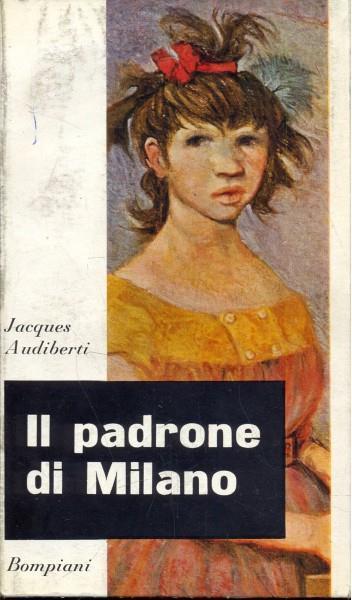 Il padrone di Milano - Jacques Audiberti - 9