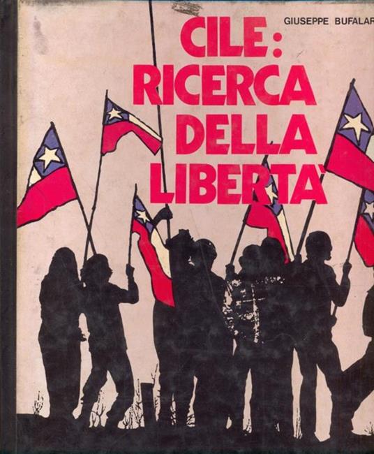 Cile: ricerca della libertà - Giuseppe Bufalari - 3