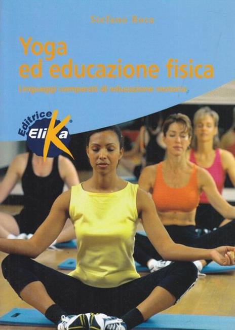 Yoga ed educazione fisica - Stefano Roca - 2