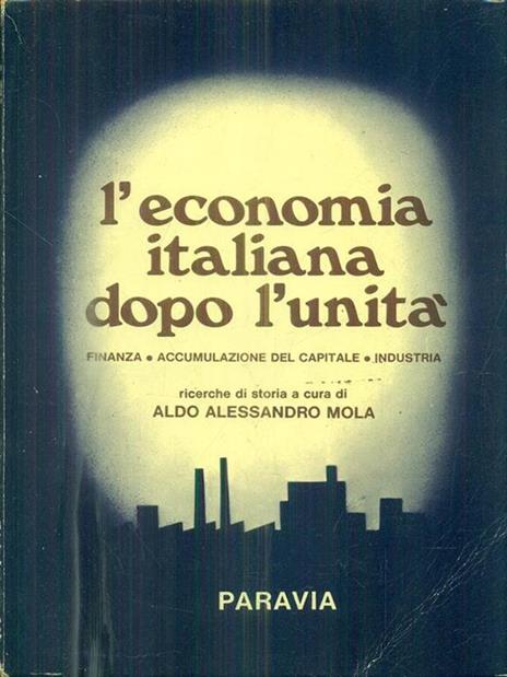 L' economia italiana dopo l'unità - Aldo A. Mola - copertina