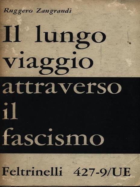 Il lungo viaggio attraverso il fascismo - Ruggero Zangrandi - 2