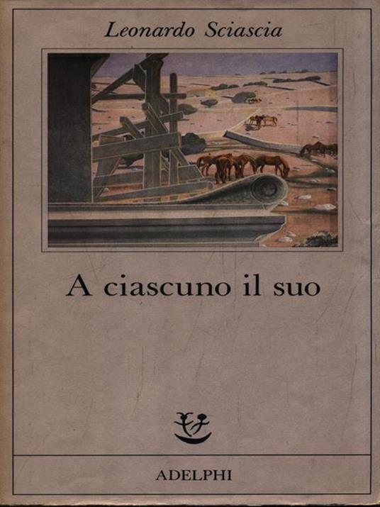 A ciascuno il suo - Leonardo Sciascia - Libro Usato - Adelphi - Fabula | IBS