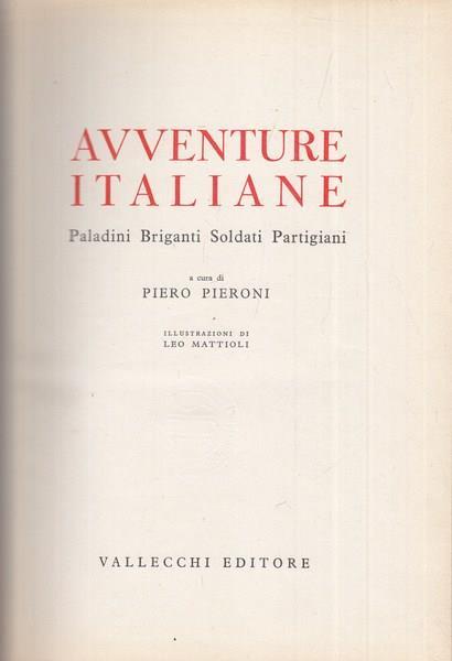 Avventure italiane. Paladini, briganti, soldati, partigiani - Piero Pieroni - 5