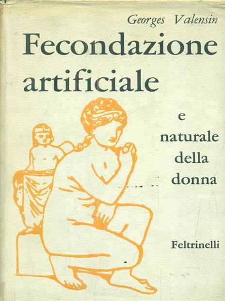 Fecondazione artificiale e naturale della donna - Georges Valensin - copertina