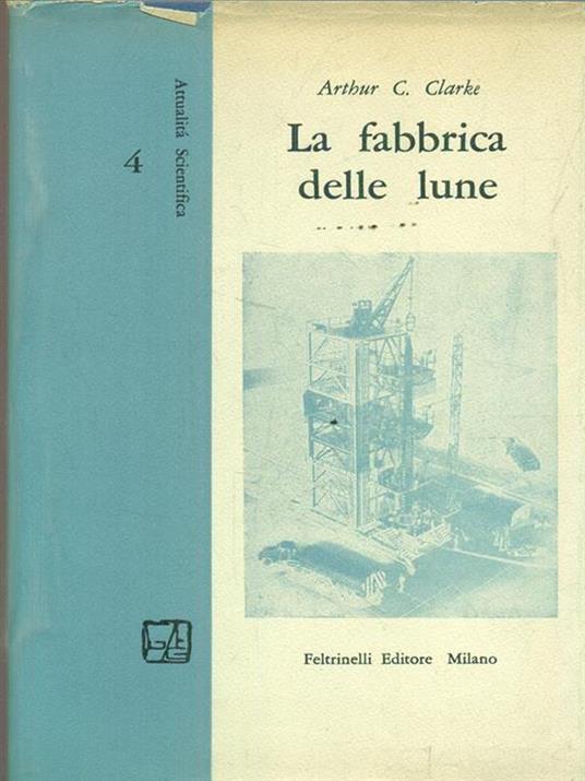 La fabbrica delle lune - Arthur C. Clarke - copertina