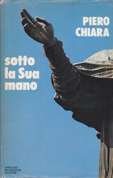 Sotto la Sua mano - Piero Chiara - copertina