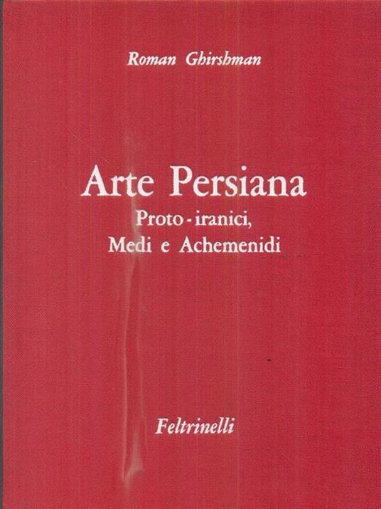 Arte persiana - Farti e sassanidi - Roman Ghirshman - 4