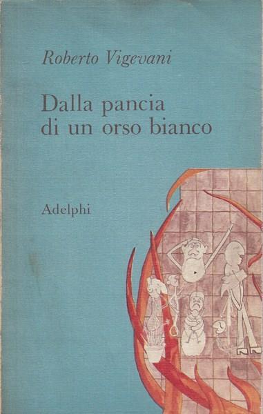 Dalla pancia di un orso bianco - Roberto Vigevani - copertina