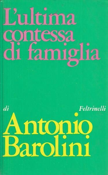 ultima contessa di famiglia - Antonio Barolini - copertina