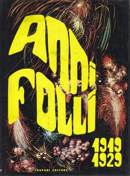 Anni folli 1919-1929 - Lucio Chiaravelli - copertina