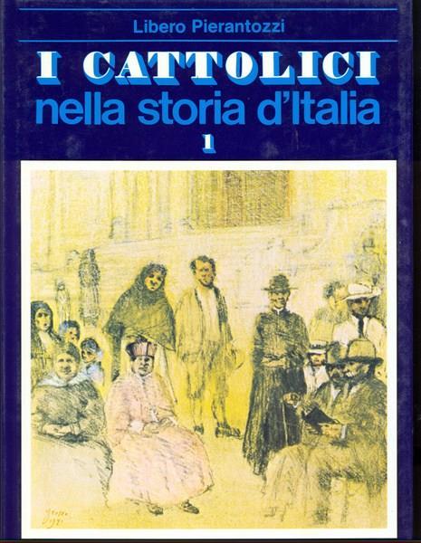 I cattolici nella storia d'Italia - Libero Pierantozzi - copertina