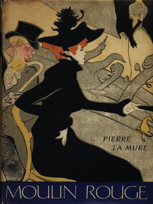 Moulin Rouge - Pierre La Mure - Libro Usato - Martello - | IBS