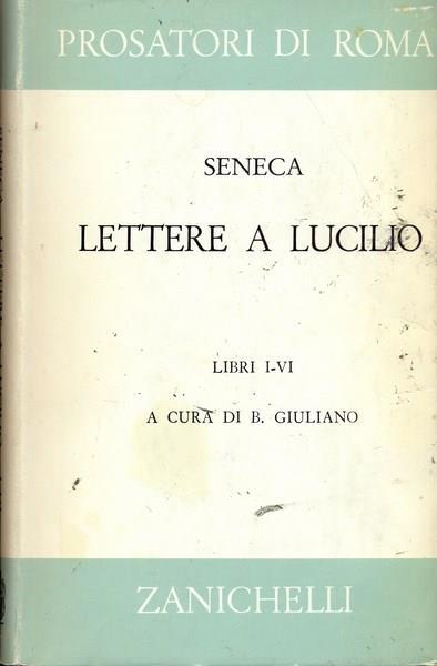 Lettere a Lucilio libri I-IV - L. Anneo Seneca - Libro Usato - Zanichelli -  | IBS