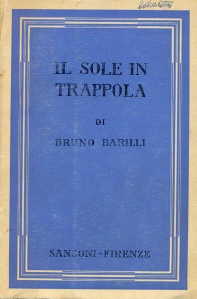 Il sole in trappola - Bruno Barilli - 2