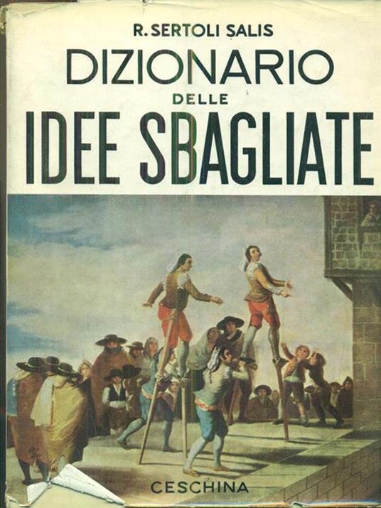Dizionario delle idee sbagliate - Renzo Sertoli Salis - copertina