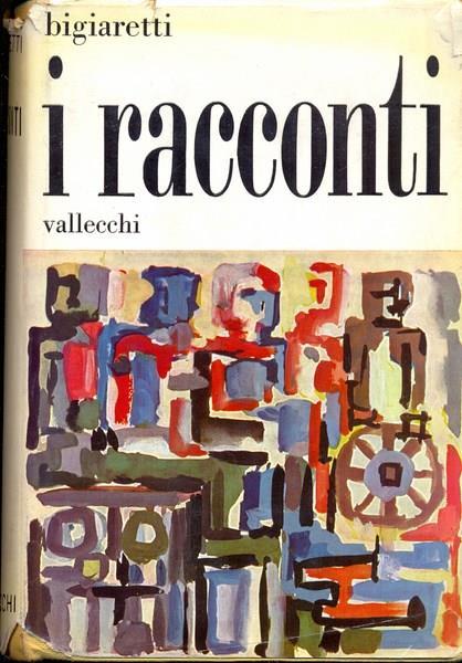 I racconti - Libero Bigiaretti - 2