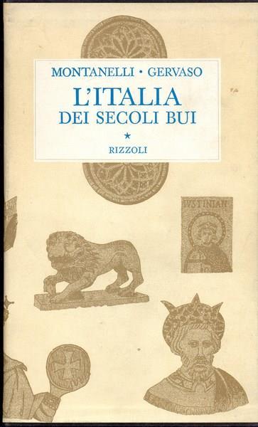 L' Italia dei secoli bui - Indro Montanelli,Roberto Gervaso - copertina