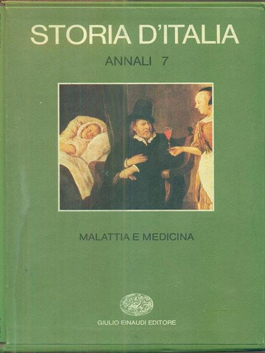 Storia d'Italia Annali 7 Malattia e Medicina - Franco Della Peruta - 2
