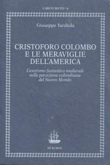 Cristoforo Colombo e le meraviglie dell'America - Giuseppe Tardiola - 4