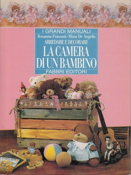 La camera di un bambino. Arredare e decorare - Rosanna Frassoni - 3